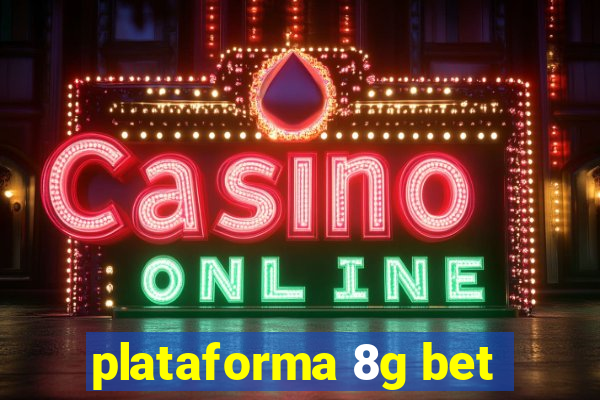 plataforma 8g bet